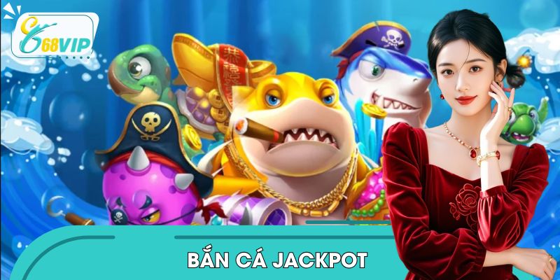 Bắn Cá Jackpot 68VIP: Hành Trình Chinh Phục Đại Dương Ảo