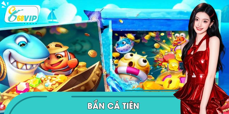 Bắn Cá Tiên 68VIP: Trải Nghiệm Đại Dương 3D Cực Huyền Ảo
