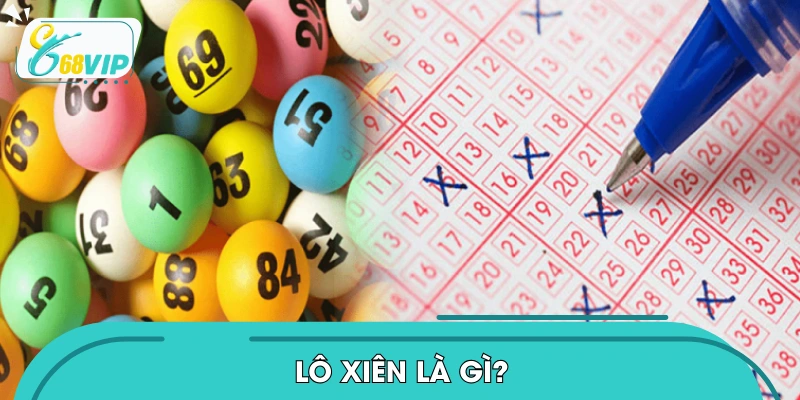 Người thực hiện cần hiểu gì về cách chơi lô xiên 