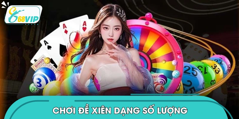 Hướng dẫn thao tác với lô xiên theo số lượng 