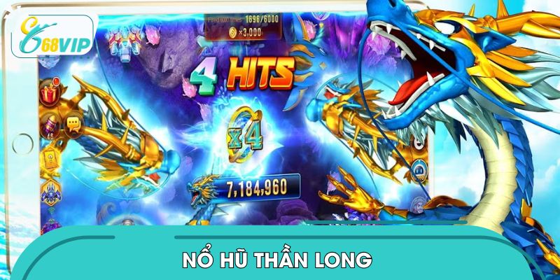 Khám Phá Nổ Hũ Thần Long – Vòng Quay Vàng Đầy May Mắn